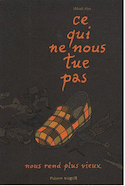 Ce qui ne nous tue pas, nous rend plus vieux